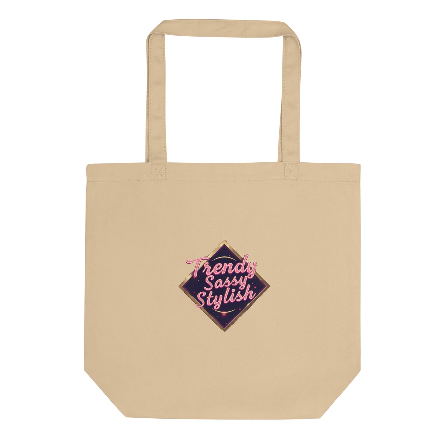 Trendy Sassy Stylish Eco Tote Bag - Trendy Sassy Stylish