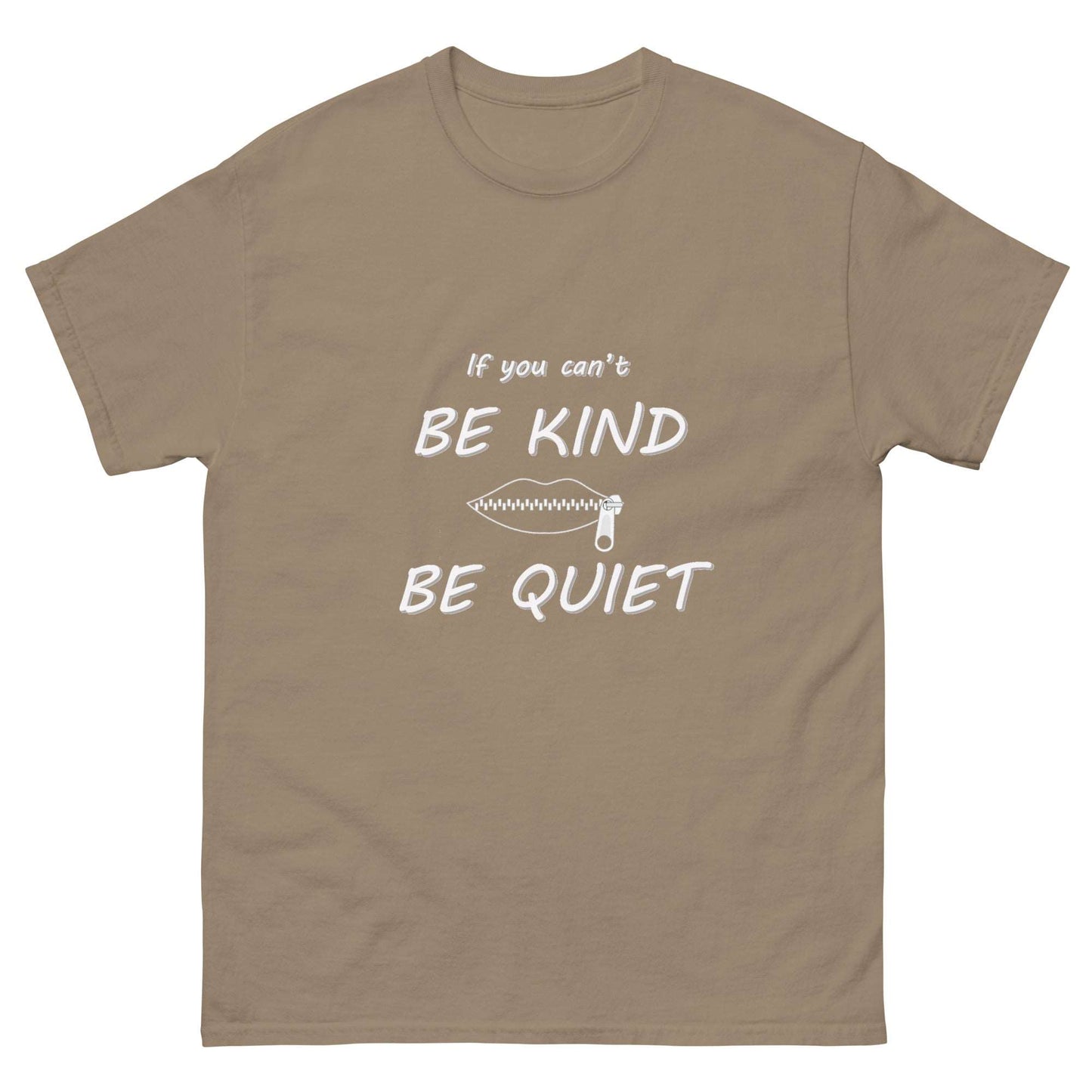 Be Kind or Be Quiet Unisex classic tee