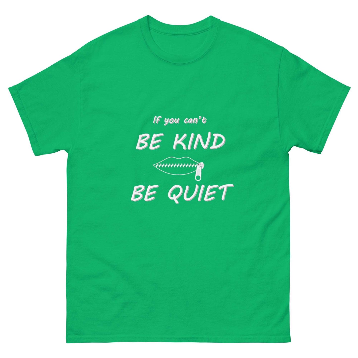 Be Kind or Be Quiet Unisex classic tee