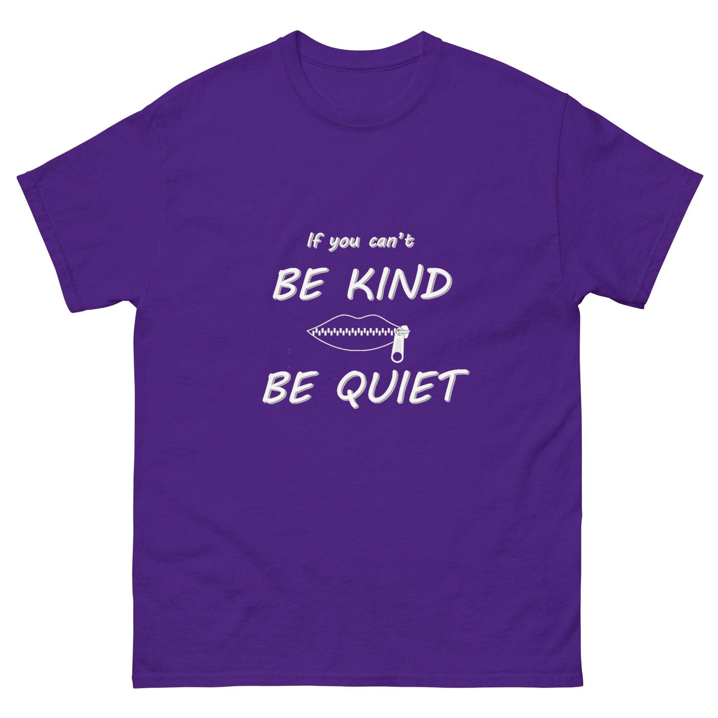 Be Kind or Be Quiet Unisex classic tee