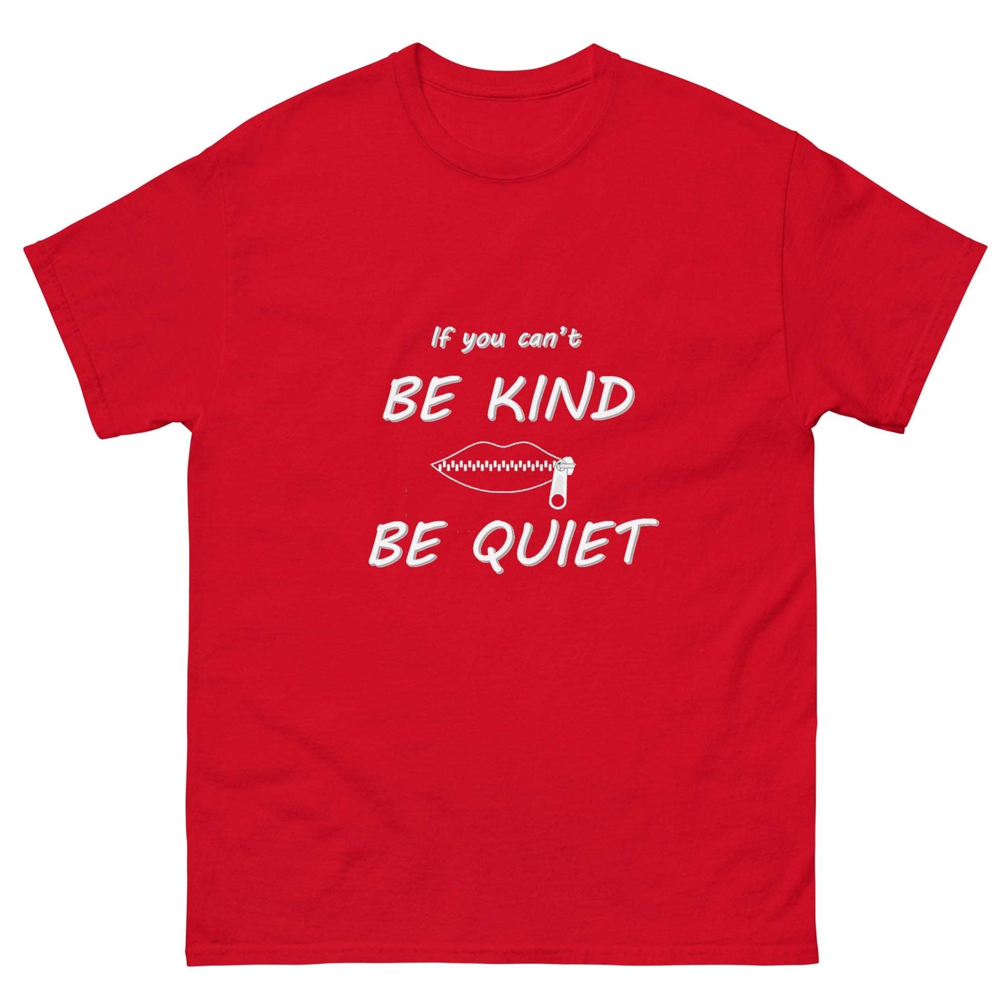 Be Kind or Be Quiet Unisex classic tee